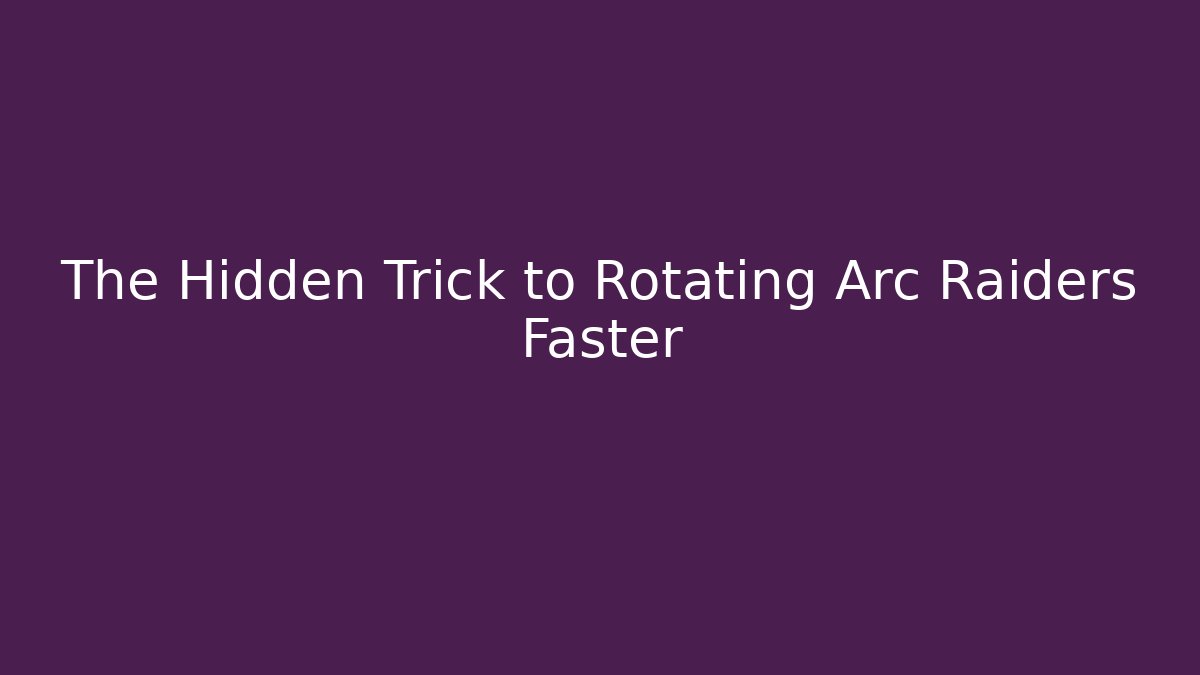 The Hidden Trick to Rotating Arc Raiders Faster
