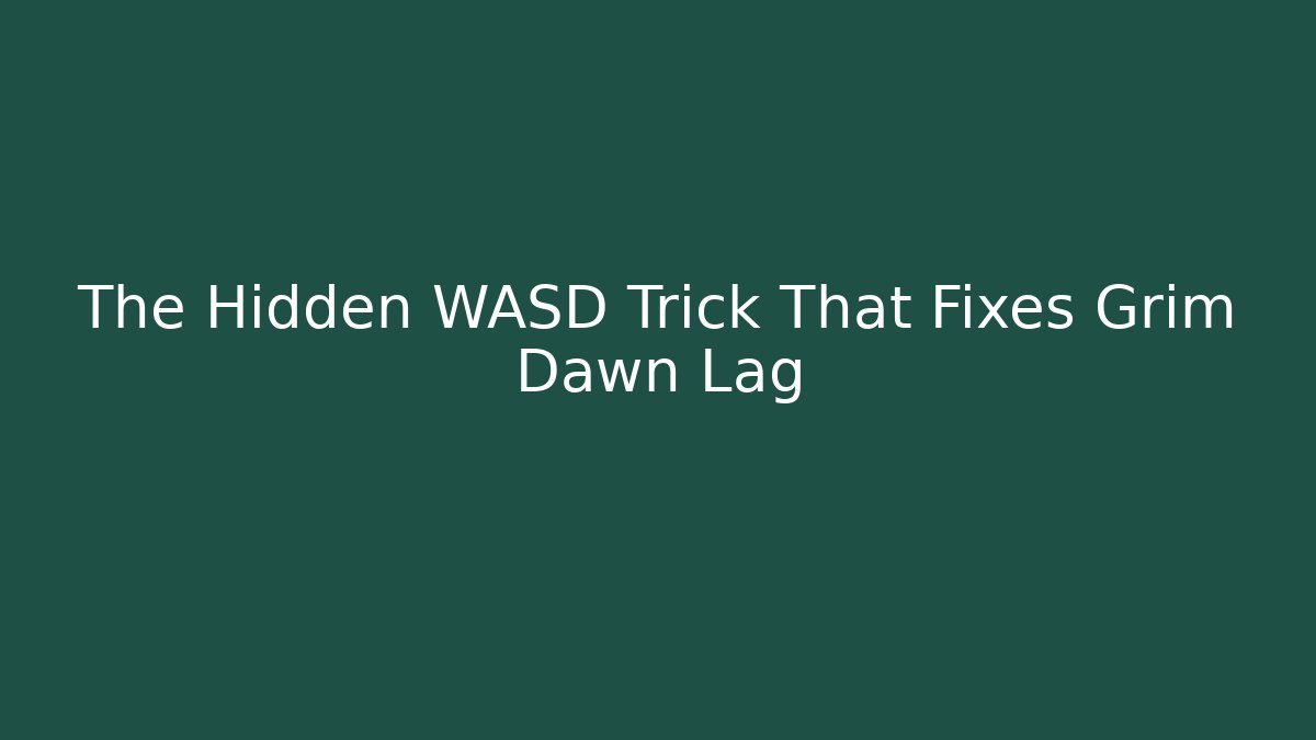 The Hidden WASD Trick That Fixes Grim Dawn Lag - Smart Esu