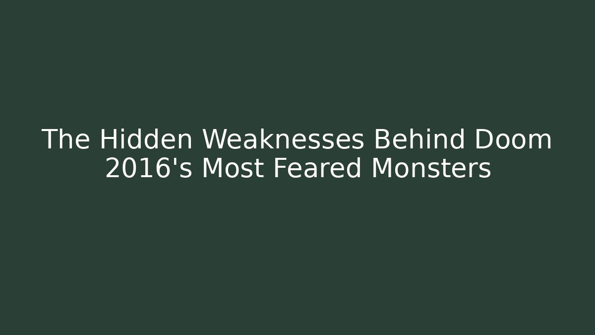 The Hidden Weaknesses Behind Doom 2016's Most Feared Monsters