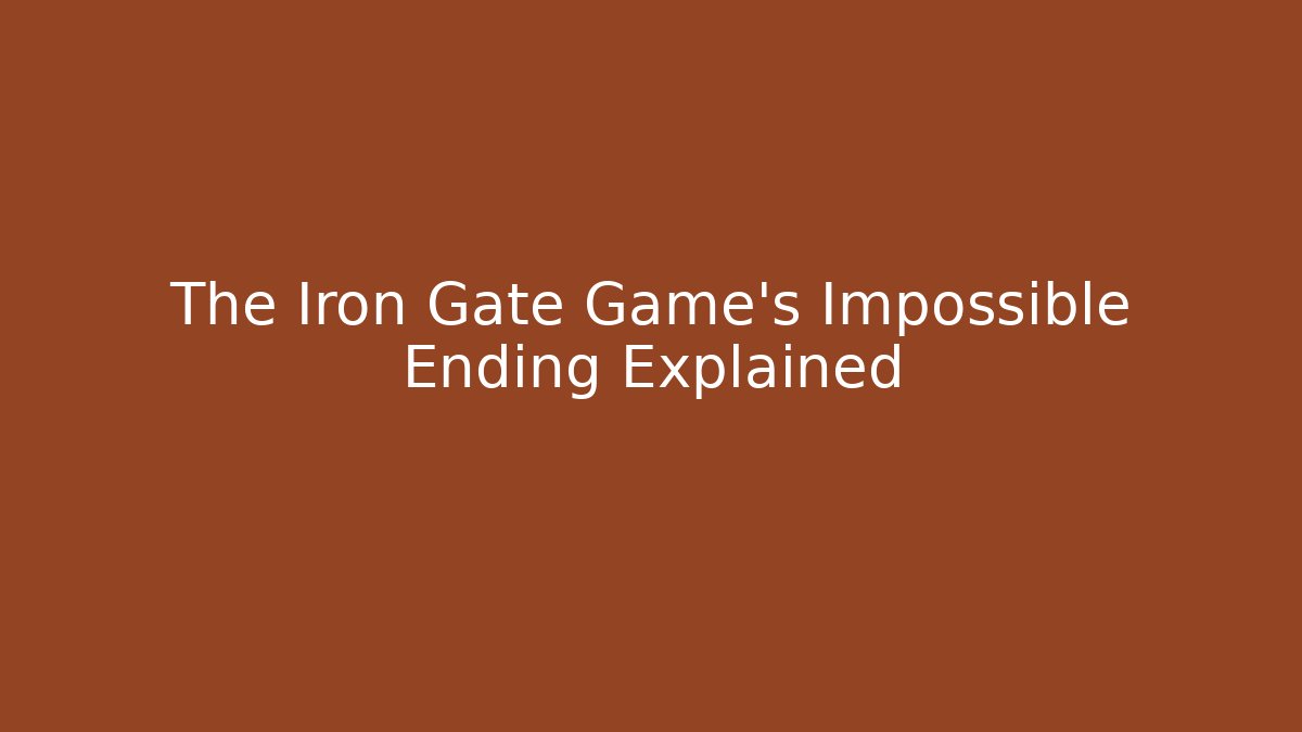 The Iron Gate Game's Impossible Ending Explained