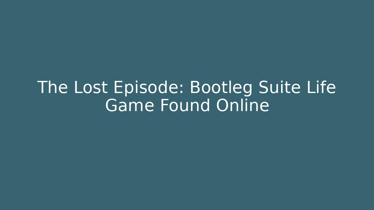 The Lost Episode: Bootleg Suite Life Game Found Online