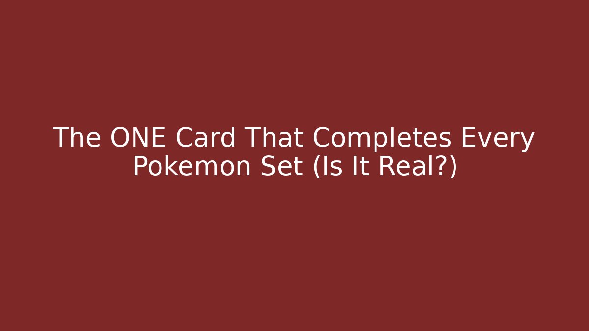 The ONE Card That Completes Every Pokémon Set (Is It Real?) - Smart Esu