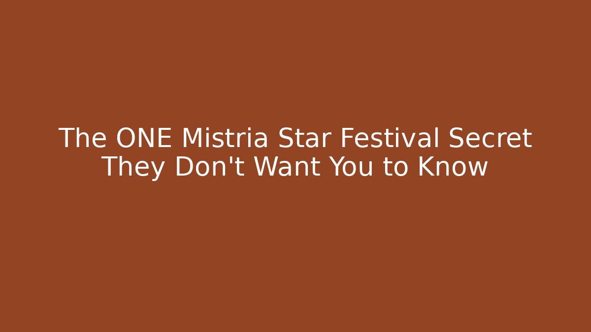 The ONE Mistria Star Festival Secret They Don't Want You to Know