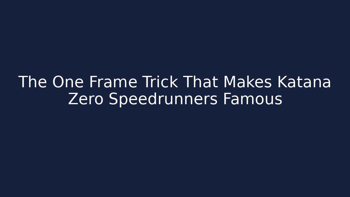 The One Frame Trick That Makes Katana Zero Speedrunners Famous