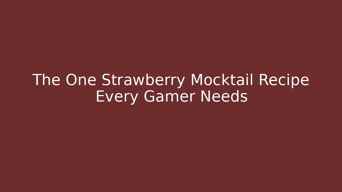 The One Strawberry Mocktail Recipe Every Gamer Needs