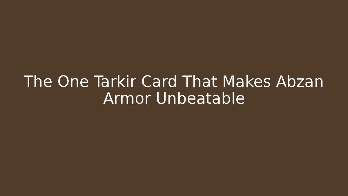 The One Tarkir Card That Makes Abzan Armor Unbeatable