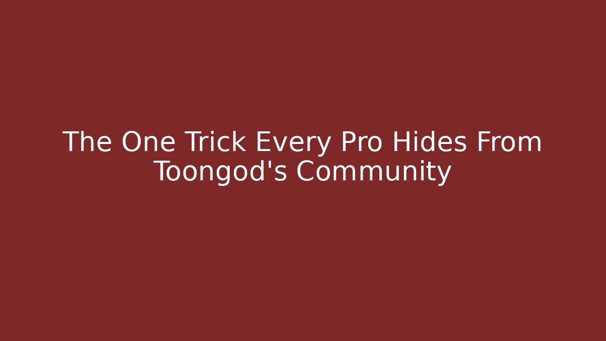 The One Trick Every Pro Hides From Toongod’s Community