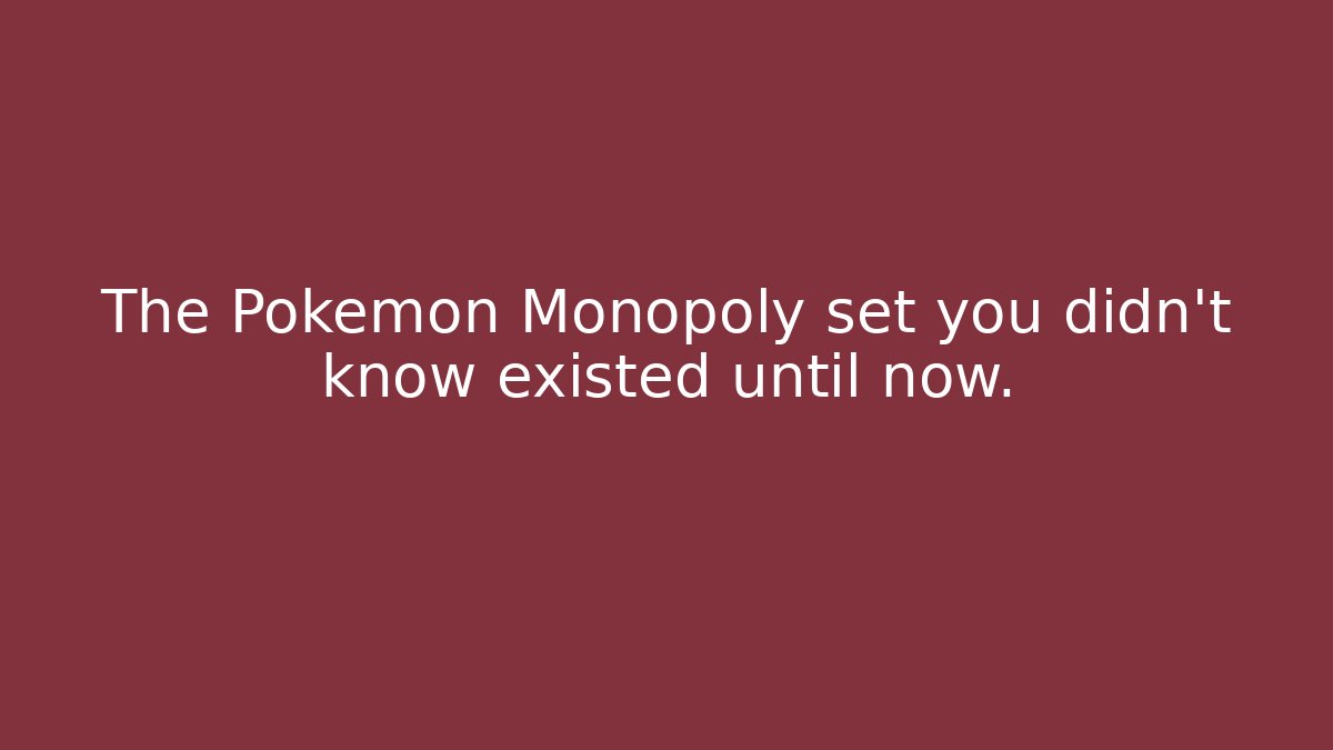 The Pokémon Monopoly set you didn't know existed until now.