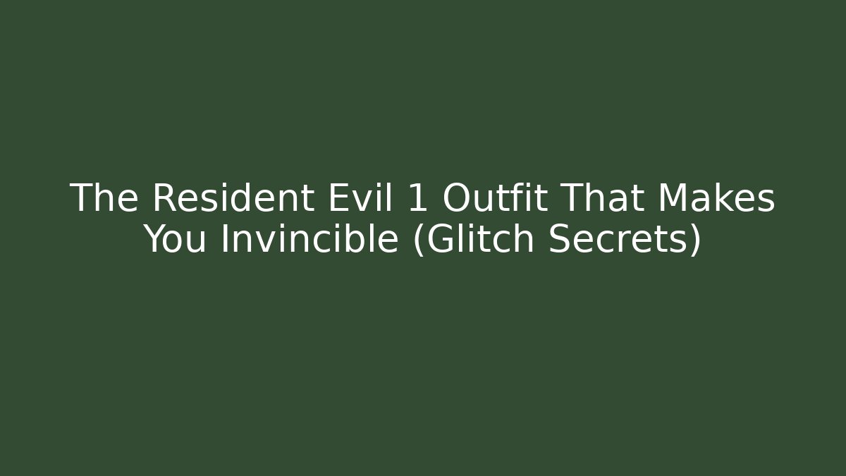 The Resident Evil 1 Outfit That Makes You Invincible (Glitch Secrets)