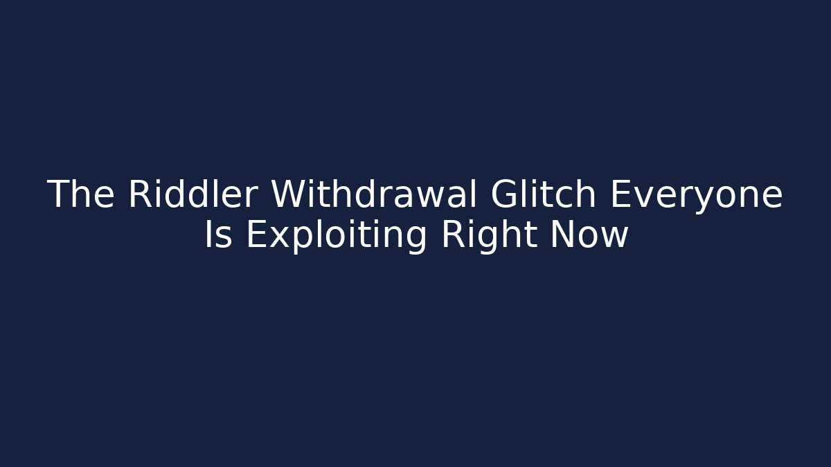 The Riddler Withdrawal Glitch Everyone Is Exploiting Right Now