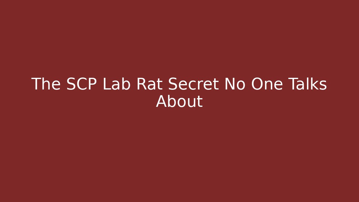 The SCP Lab Rat Secret No One Talks About