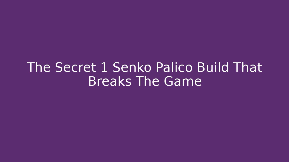 The Secret 1 Senko Palico Build That Breaks The Game