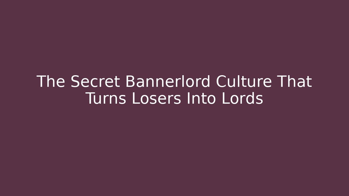 The Secret Bannerlord Culture That Turns Losers Into Lords