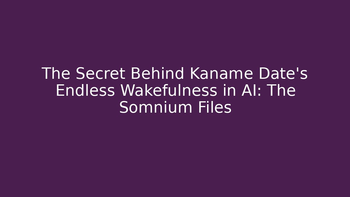 The Secret Behind Kaname Date's Endless Wakefulness in AI: The Somnium Files