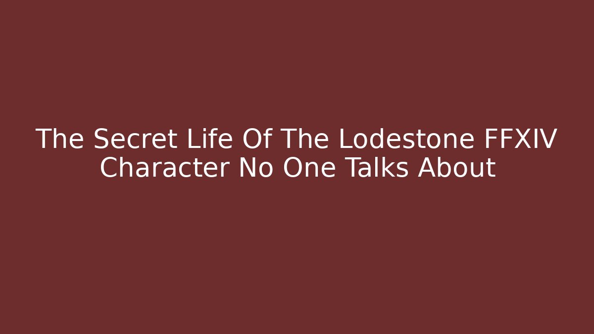 The Secret Life Of The Lodestone FFXIV Character No One Talks About