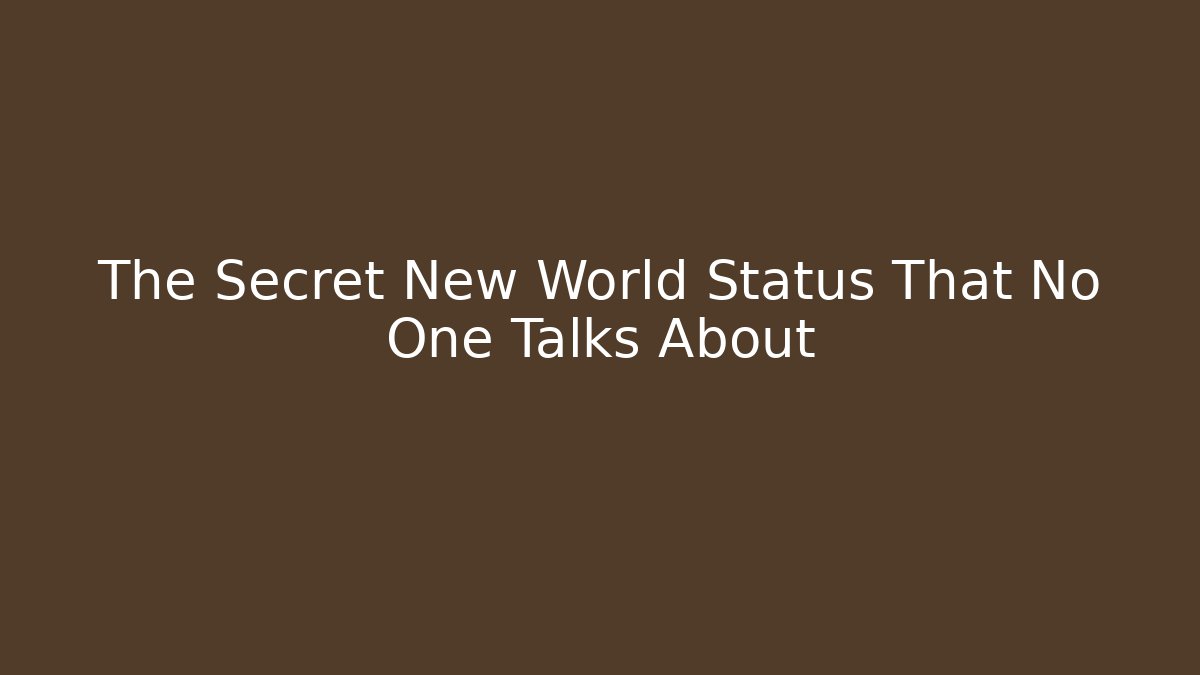 The Secret New World Status That No One Talks About - Smart Esu
