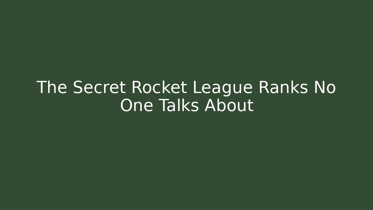 The Secret Rocket League Ranks No One Talks About