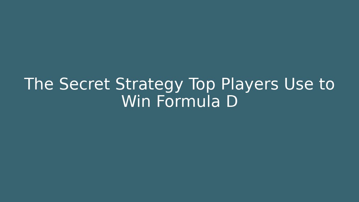 The Secret Strategy Top Players Use to Win Formula D - Smart Esu