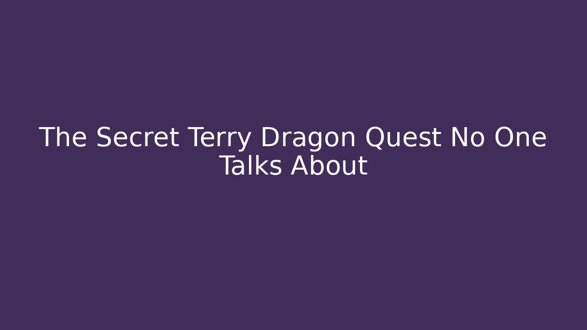 The Secret Terry Dragon Quest No One Talks About