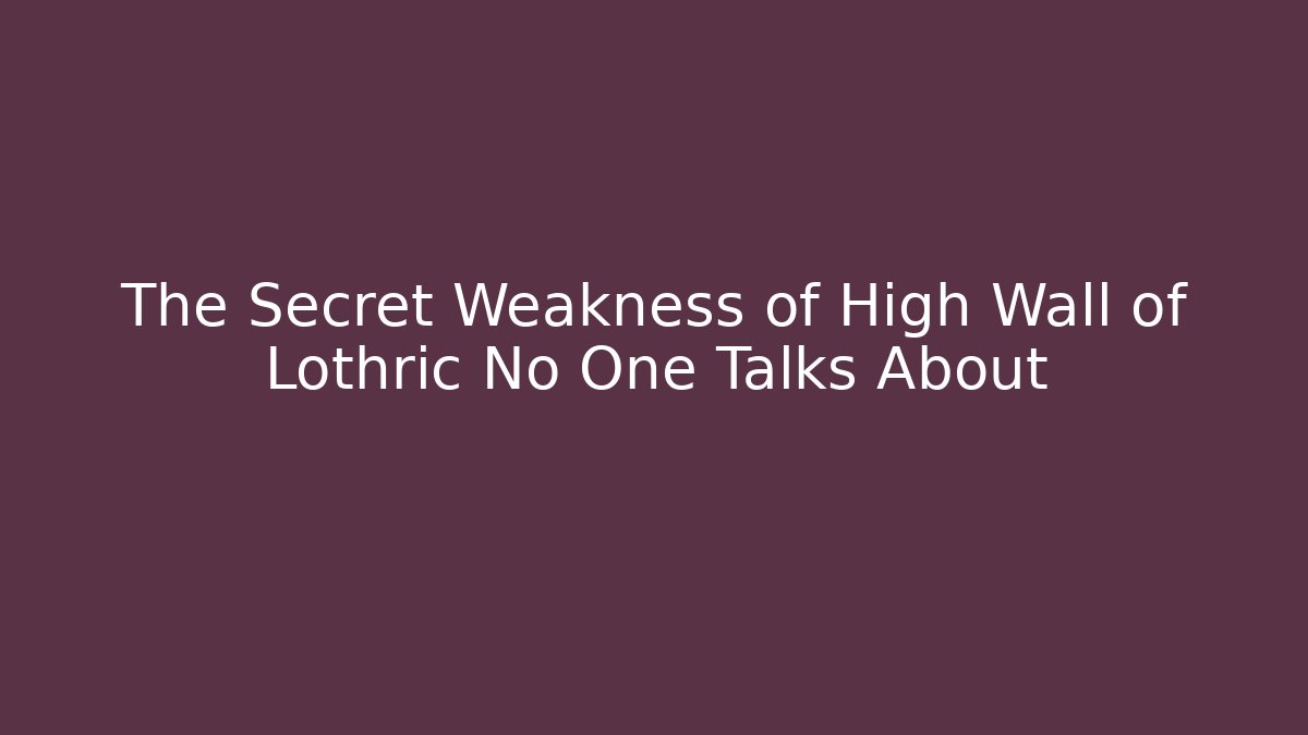 The Secret Weakness of High Wall of Lothric No One Talks About