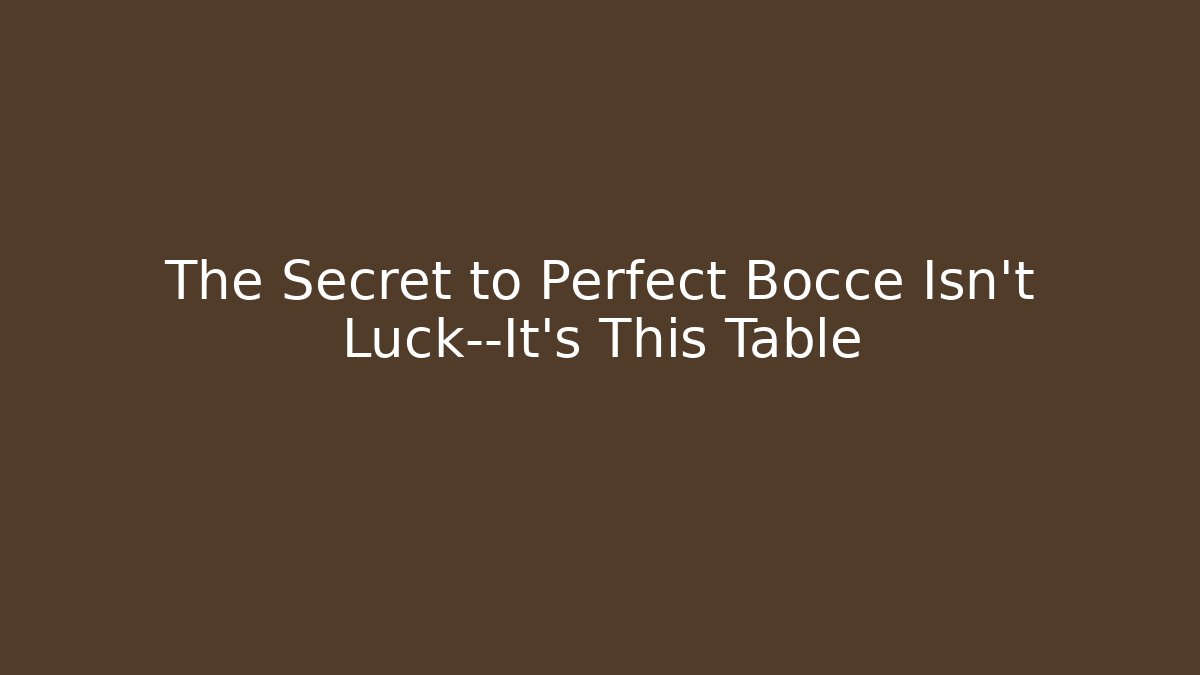 The Secret to Perfect Bocce Isn't Luck—It's This Table
