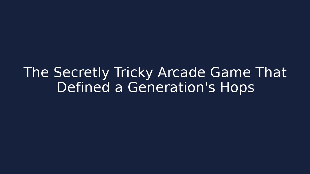 The Secretly Tricky Arcade Game That Defined a Generation's Hops