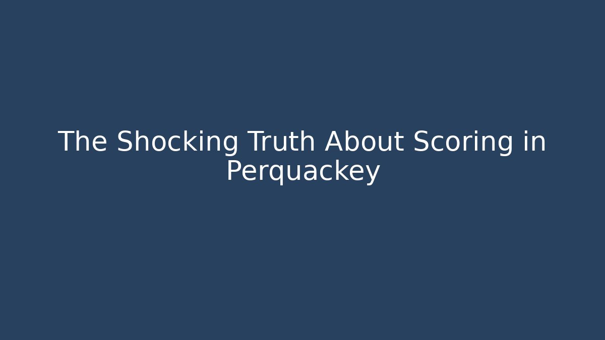 The Shocking Truth About Scoring in Perquackey - Smart Esu