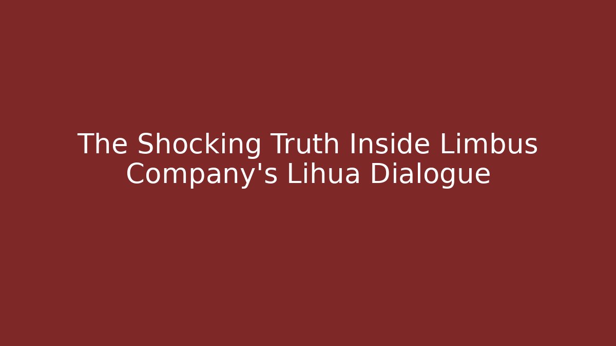 The Shocking Truth Inside Limbus Company's Lihua Dialogue