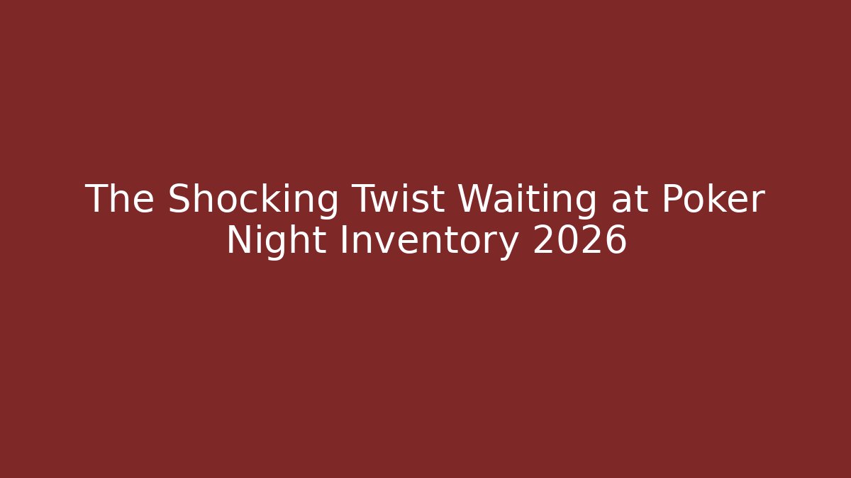 The Shocking Twist Waiting at Poker Night Inventory 2026