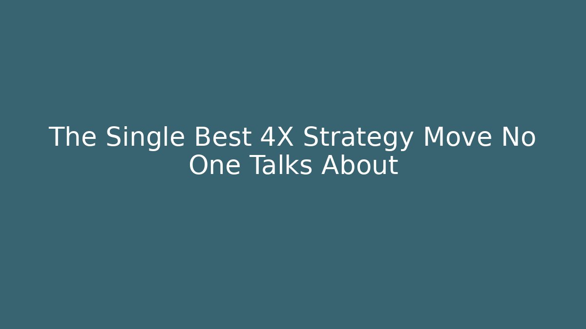 The Single Best 4X Strategy Move No One Talks About