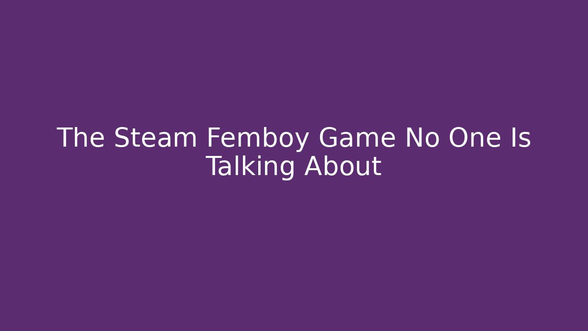 The Steam Femboy Game No One Is Talking About