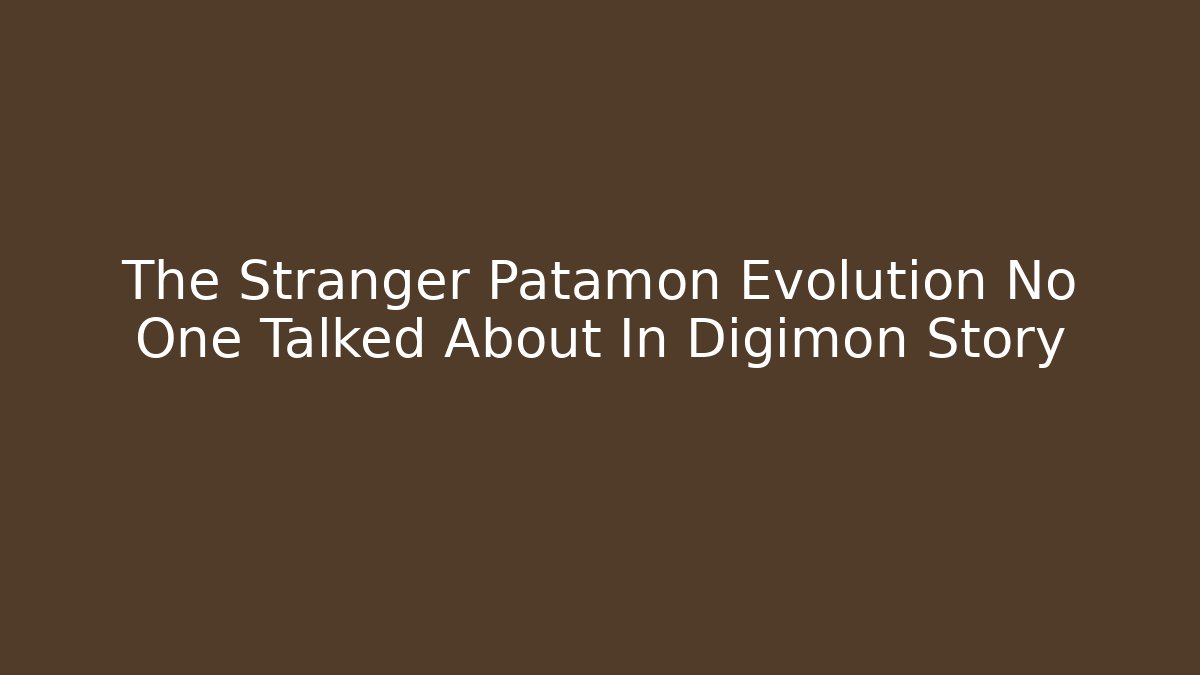 The Stranger Patamon Evolution No One Talked About In Digimon Story