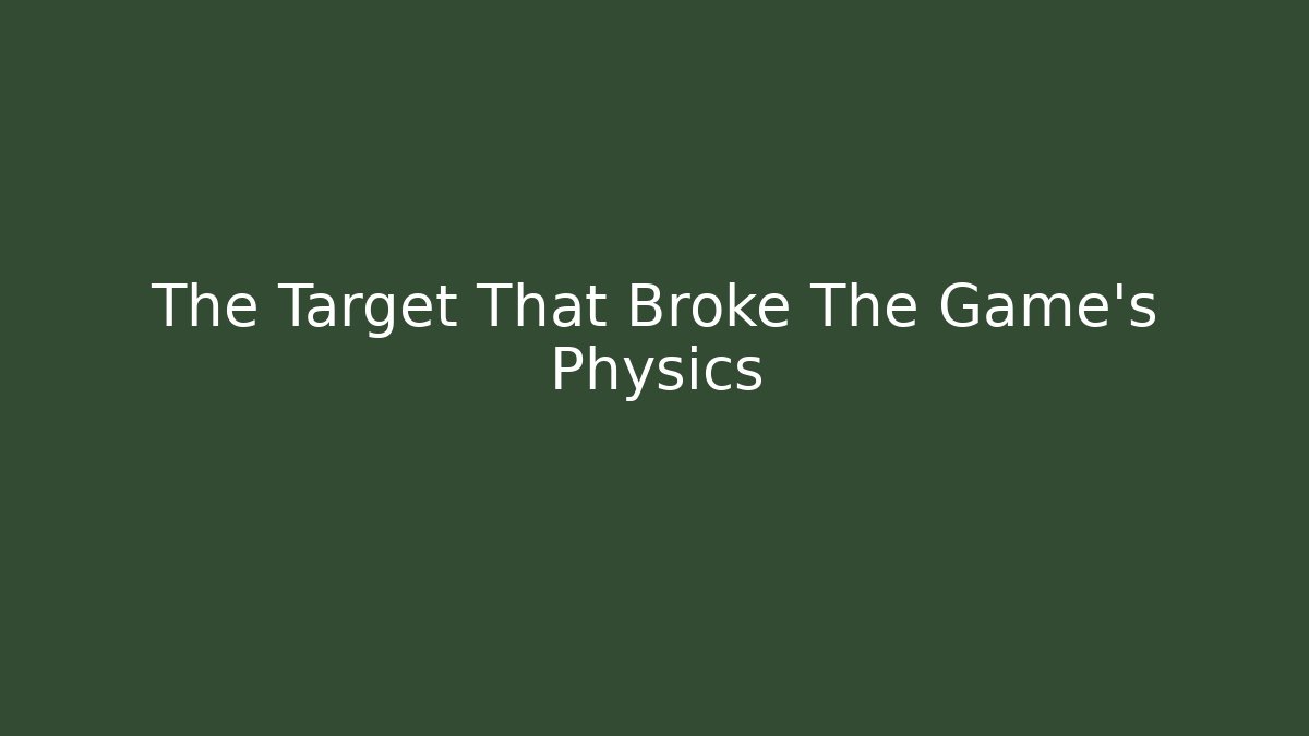 The Target That Broke The Game's Physics - Smart Esu