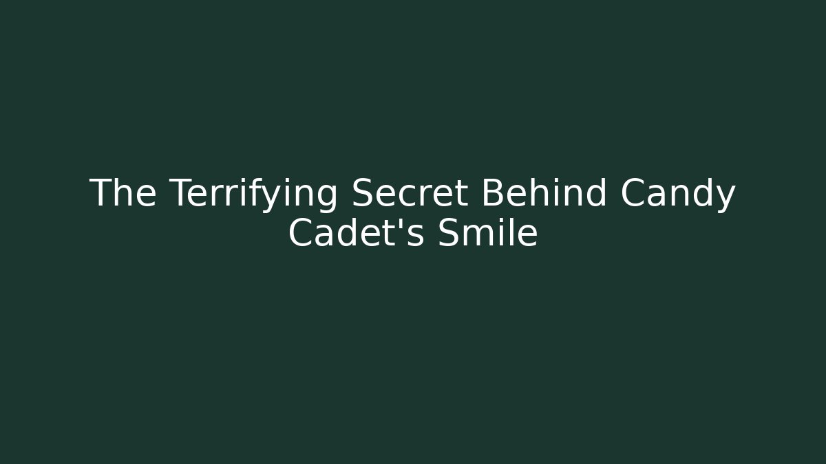 The Terrifying Secret Behind Candy Cadet's Smile