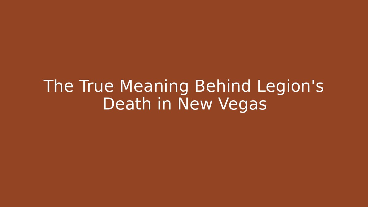 The True Meaning Behind Legion’s Death in New Vegas