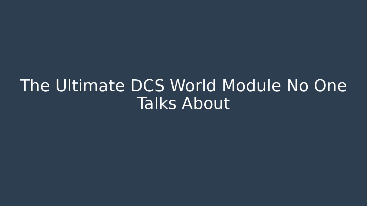 The Ultimate DCS World Module No One Talks About