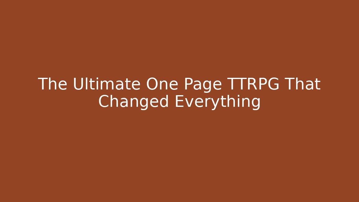 The Ultimate One Page TTRPG That Changed Everything