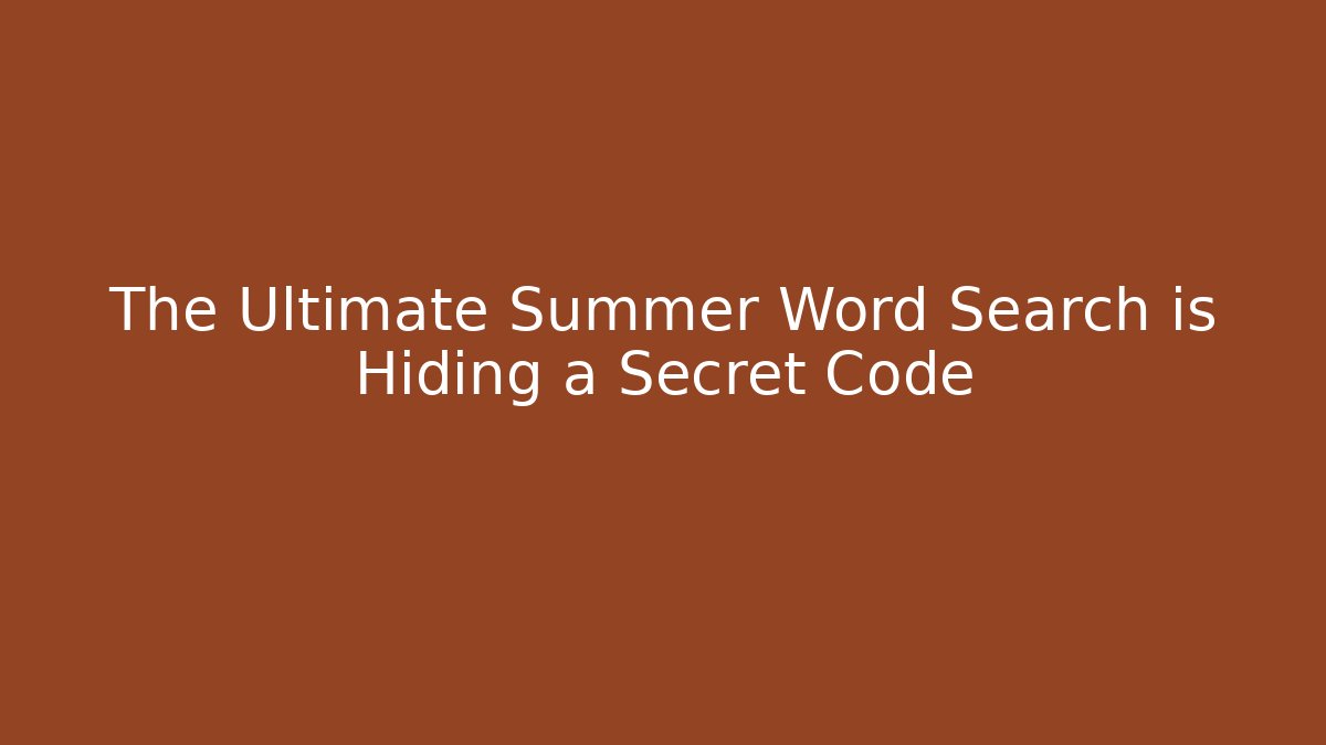 The Ultimate Summer Word Search is Hiding a Secret Code
