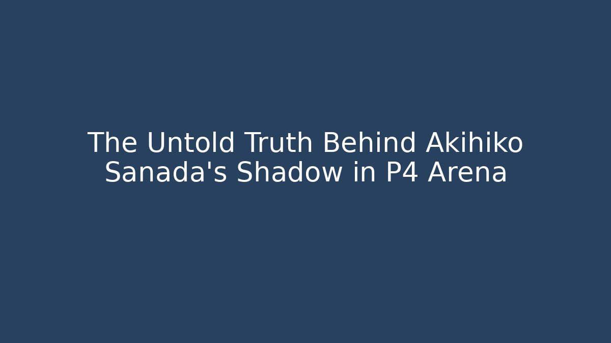 The Untold Truth Behind Akihiko Sanada's Shadow in P4 Arena