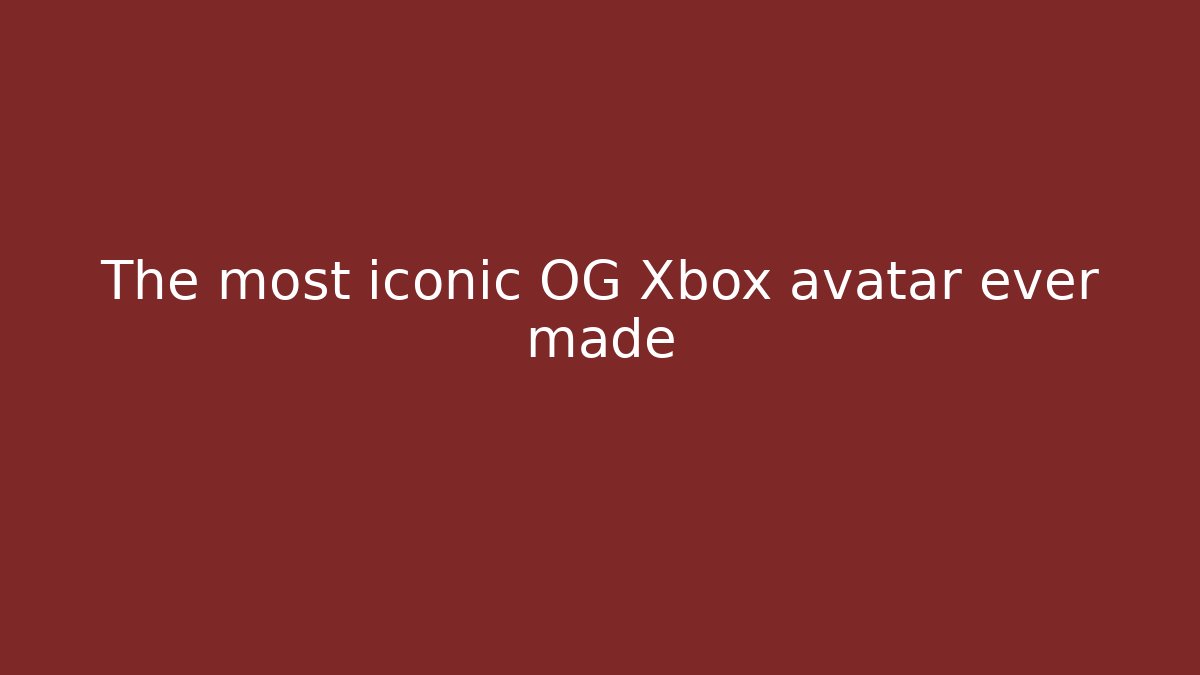 The most iconic OG Xbox avatar ever made