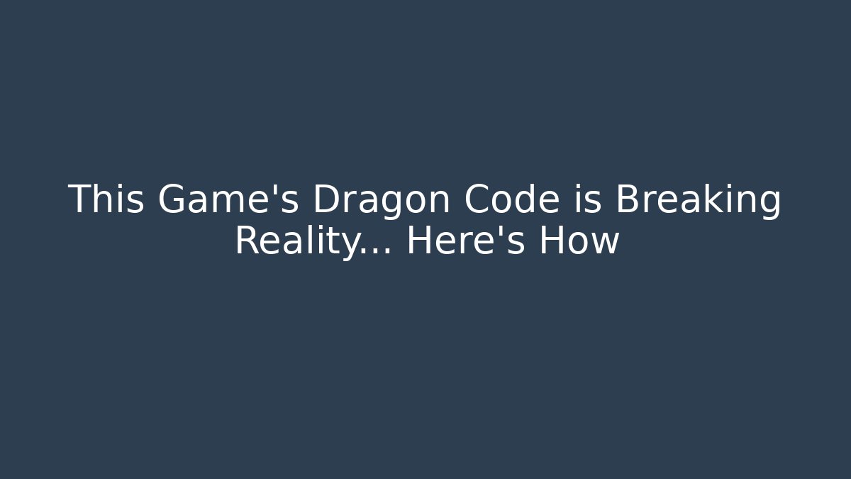 This Game's Dragon Code is Breaking Reality... Here's How