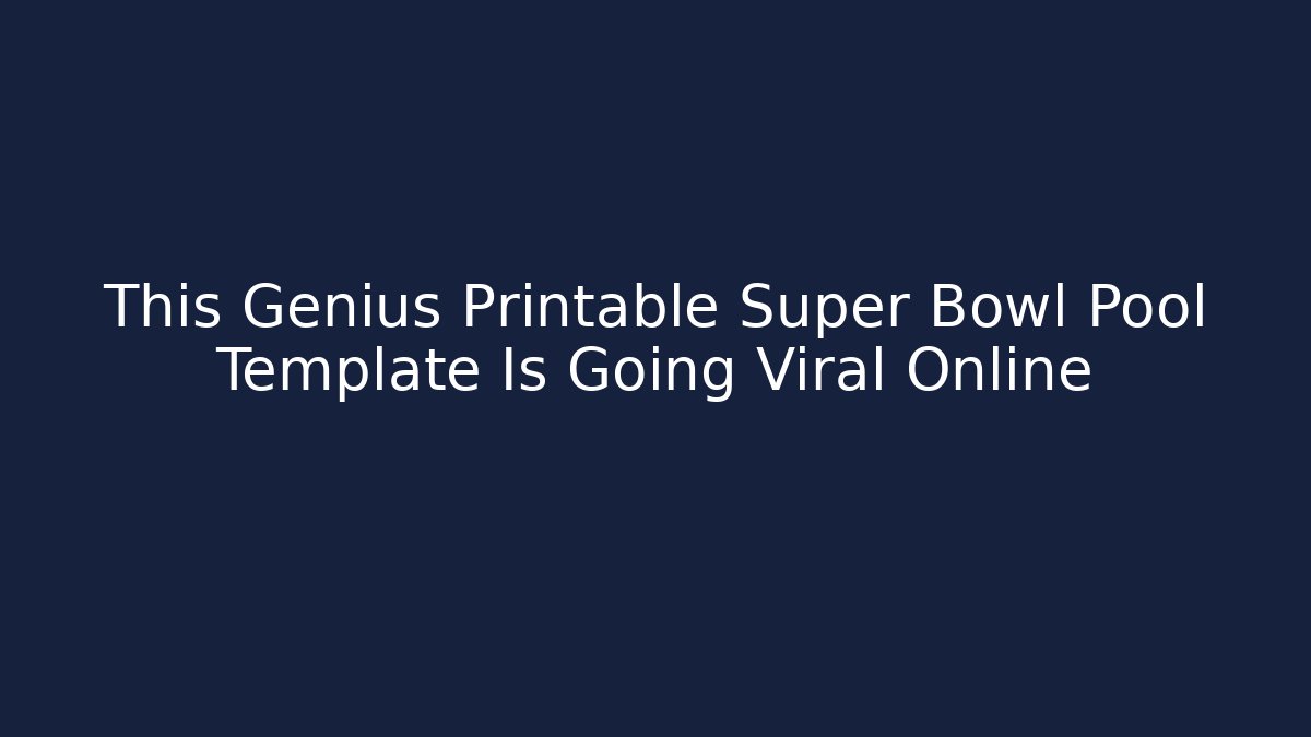 This Genius Printable Super Bowl Pool Template Is Going Viral Online - Smart Esu