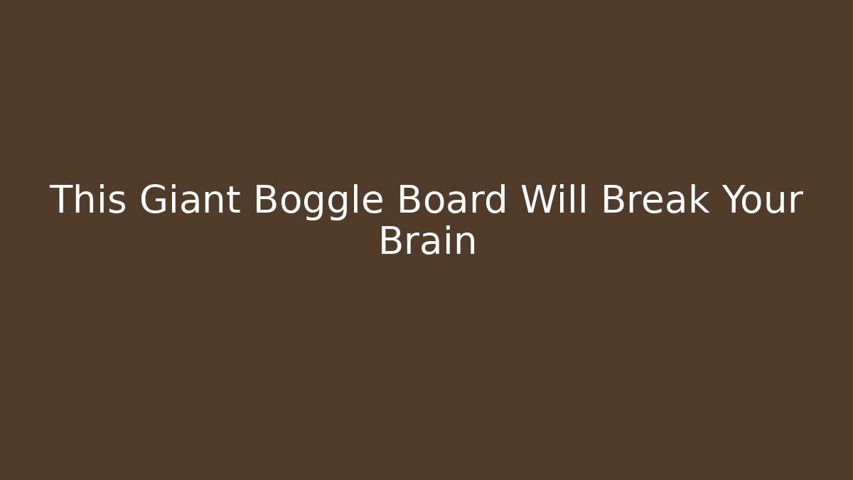 This Giant Boggle Board Will Break Your Brain