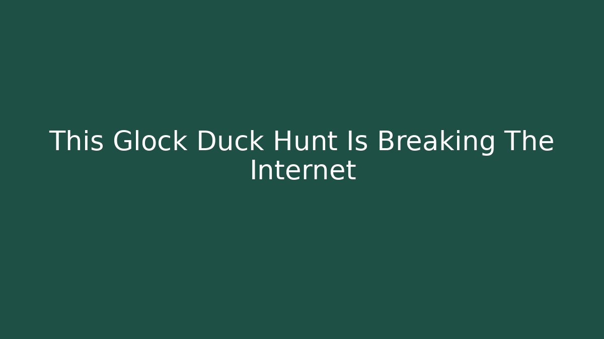 This Glock Duck Hunt Is Breaking The Internet - Smart Esu