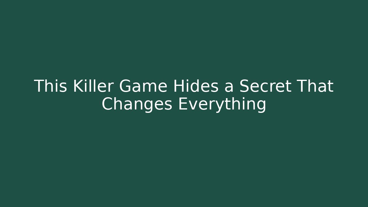 This Killer Game Hides a Secret That Changes Everything