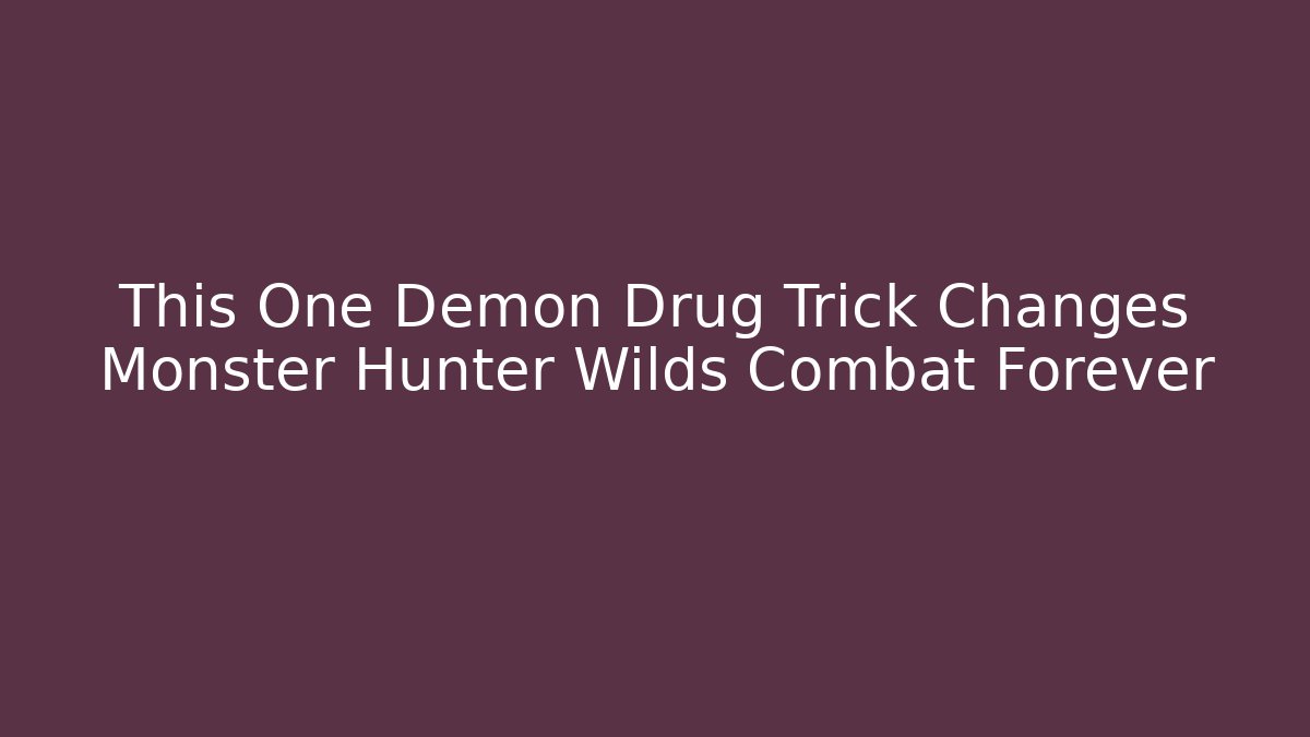 This One Demon Drug Trick Changes Monster Hunter Wilds Combat Forever