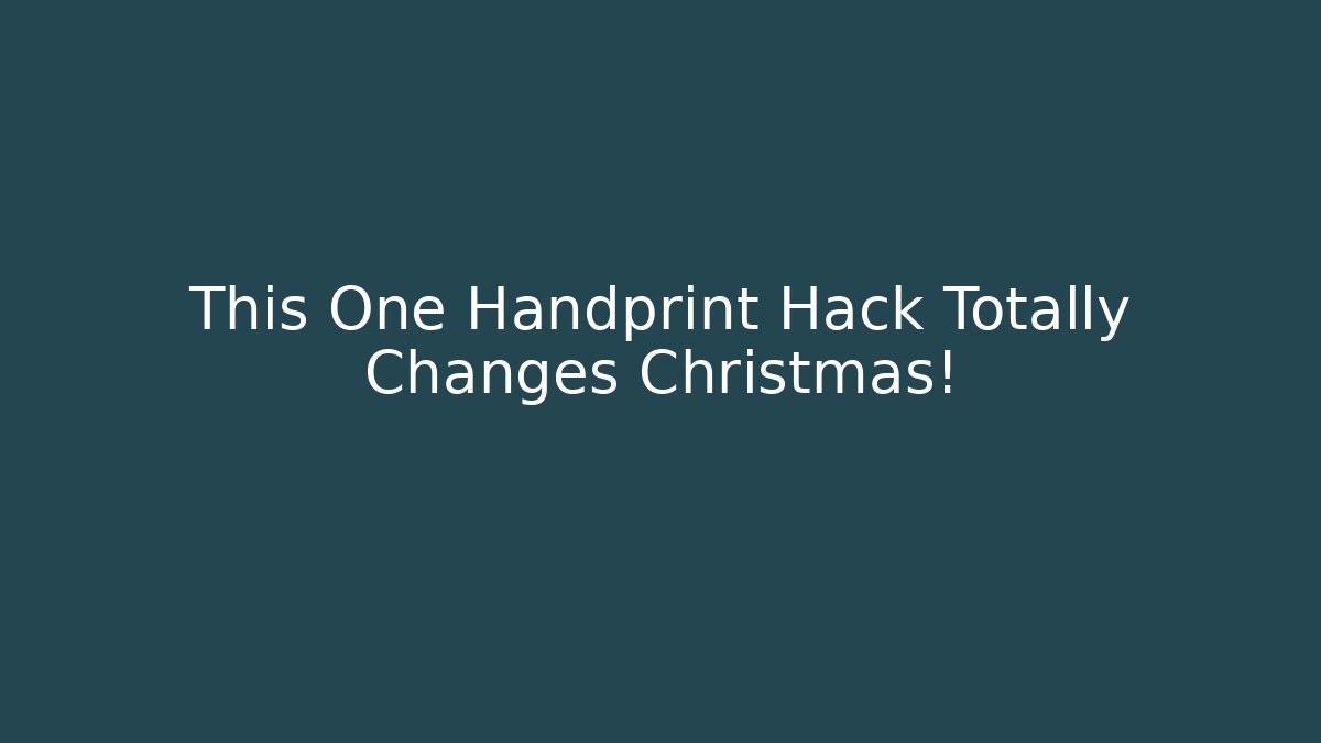This One Handprint Hack Totally Changes Christmas!
