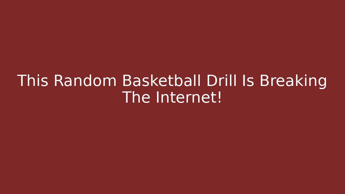 This Random Basketball Drill Is Breaking The Internet! - Smart Esu