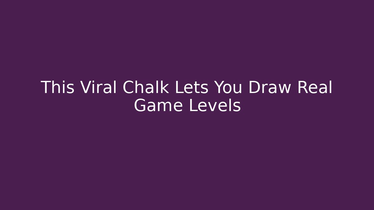 This Viral Chalk Lets You Draw Real Game Levels