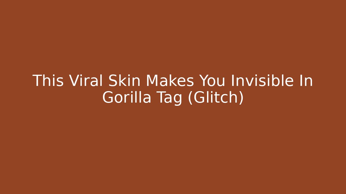 This Viral Skin Makes You Invisible In Gorilla Tag (Glitch)